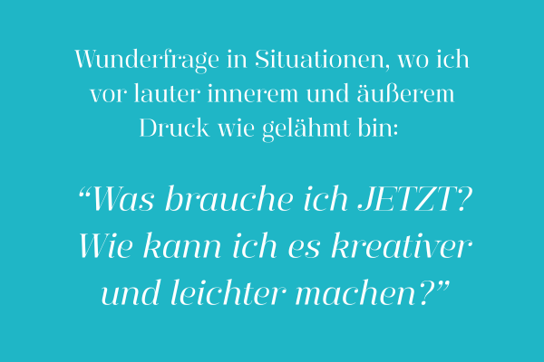 Berufungs-Wunderfrage: Was BRAUCHE ich jetzt?