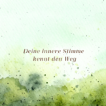 Deine innere Stimme kennt den Weg