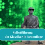 Selbstführung im KI-Zeitalter: ein Klassiker in Neuauflage